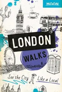 Moon London Walks (Moon Travel Guide), 2nd Edition