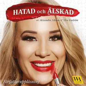 «Hatad och älskad» by Alexandra Nilsson,Ylva Enström