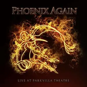 Phoenix Again - Live At Parkvilla Theatre (2CD) (2018)