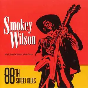 Smokey Wilson - 88th Street Blues (1983) [Reissue 1995]