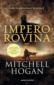 Mitchell Hogan - Un impero in rovina
