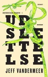 «Udslettelse» by Jeff VanderMeer