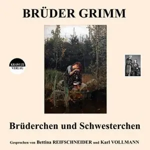 «Brüderchen und Schwesterchen» by Gebrüder Grimm