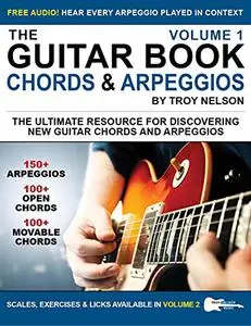 The Guitar Book: The Ultimate Resource for Discovering New Guitar Chords & Arpeggios