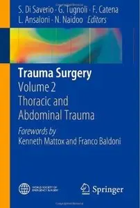 Trauma Surgery: Volume 2: Thoracic and Abdominal Trauma [Repost]