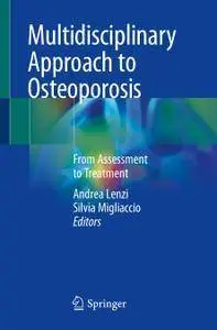 Multidisciplinary Approach to Osteoporosis: From Assessment to Treatment (repost)