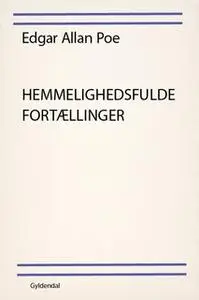 «Hemmelighedsfulde fortællinger» by Edgar Allen Poe