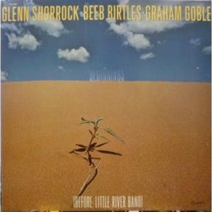 Glenn Shorrock • Beeb Birtles • Graham Goble - Beginnings Vols. 1 & 2 (1978/1980)