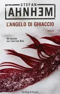 Stefan Ahnhem - L angelo di ghiaccio (Repost)