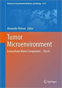 Tumor Microenvironment: Extracellular Matrix Components – Part B (Advances in Experimental Medicine and Biology