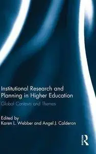 Institutional Research and Planning in Higher Education: Global Contexts and Themes