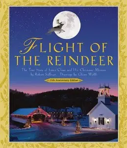 Flight of the Reindeer: The True Story of Santa Claus and His Christmas Mission (repost)