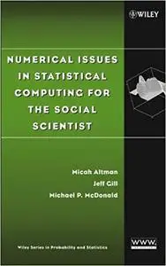 Numerical Issues in Statistical Computing for the Social Scientist (Repost)