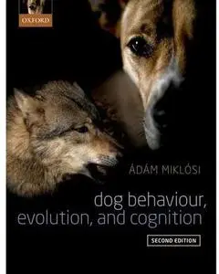 Dog Behaviour, Evolution, and Cognition (2nd edition)