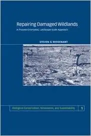 Repairing Damaged Wildlands: A Process-Orientated, Landscape-Scale Approach