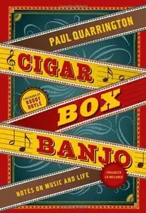 Cigar Box Banjo: Notes on Music and Life