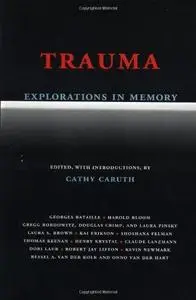 Trauma: Explorations in Memory