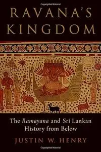 Ravana's Kingdom: The Ramayana and Sri Lankan History from Below