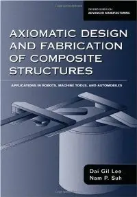 Axiomatic Design and Fabrication of Composite Structures (Repost)