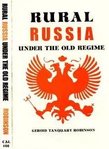 Rural Russia Under the Old Regime - Robinson (1932)