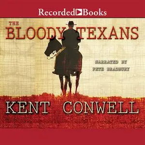 «The Bloody Texans» by Kent Conwell