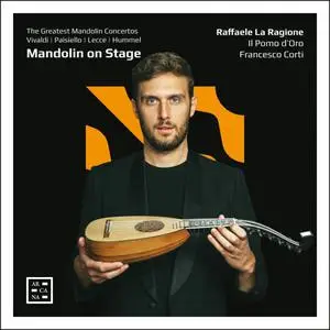 Raffaele La Ragione, Il Pomo d'Oro and Francesco Corti - Mandolin on Stage (2022) [Official Digital Download]