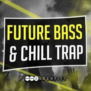 Audentity Future Bass And Chill Trap WAV MiDi