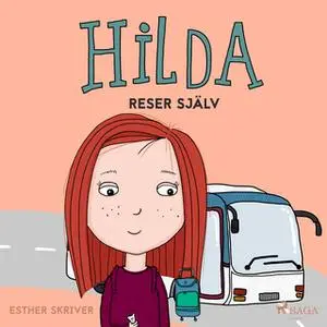 «Hilda reser själv» by Esther Skriver