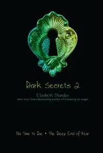 «Dark Secrets 2: No Time to Die» by Elizabeth Chandler