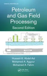 Petroleum and Gas Field Processing 2nd Edition (Instructor Resources)