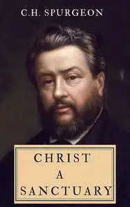 «Christ – A Sanctuary» by C.H.Spurgeon