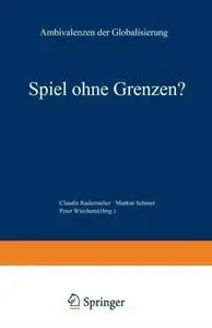 Spiel ohne Grenzen?: Ambivalenzen der Globalisierung