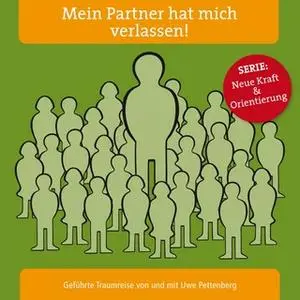 «Mein Partner hat mich verlassen!» by Uwe Pettenberg