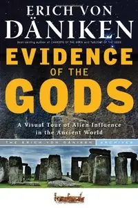 Evidence Of The Gods: A Visual Tour of Alien Influence in the Ancient World (repost)