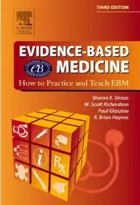 Evidence Based Medicine. How to Practice and Teach EBM (3rd Edition)