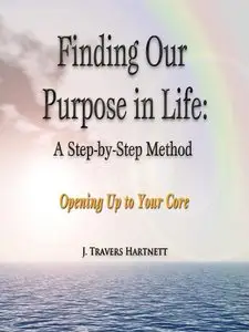 Finding Our Purpose in Life: A Step-by-Step Method (Audiobook)