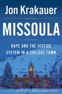 Missoula: Rape and the Justice System in a College Town (repost)