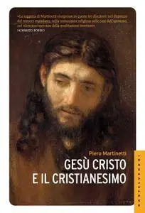 Piero Martinetti - Gesu Cristo e il Cristianesimo [Repost]