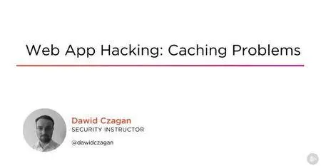 Web App Hacking: Caching Problems