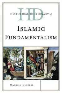 Historical Dictionary of Islamic Fundamentalism (Historical Dictionaries of Religions, Philosophies, and Movements Series)