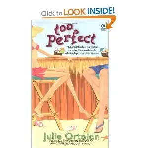 Too Perfect (Perfect Trilogy, Book 3) - Julie Ortolon