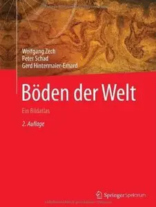 Böden der Welt: Ein Bildatlas (Auflage: 2) [Repost]