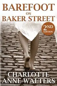 «Barefoot on Baker Street» by Charlotte Anne Walters