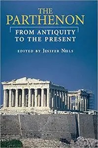 The Parthenon: From Antiquity to the Present
