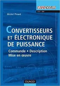 Michel Pinard - Convertisseurs et électronique de puissance : Commande, description, mise en oeuvre [Repost]