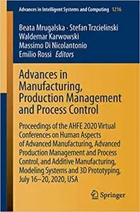Advances in Manufacturing, Production Management and Process Control: Proceedings of the AHFE 2020 Virtual Conferences o