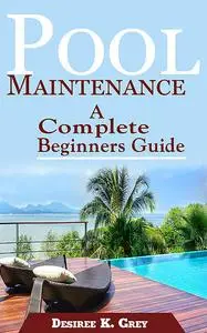 «Pool Maintenance» by Desiree K. Grey