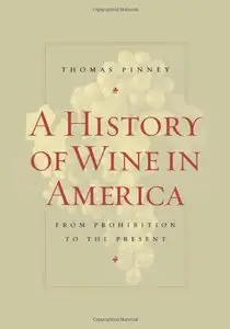 A History of Wine in America: From Prohibition to the Present
