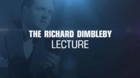 BBC - The Richard Dimbleby Lecture 2017 (2017)