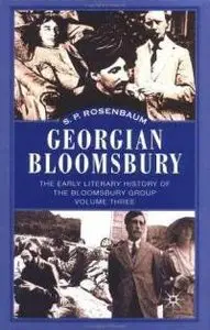 Georgian Bloomsbury: The Early Literary History of the Bloomsbury Group